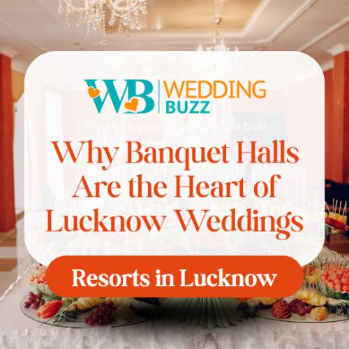 Why Banquet Halls Are the Heart of Lucknow Weddings