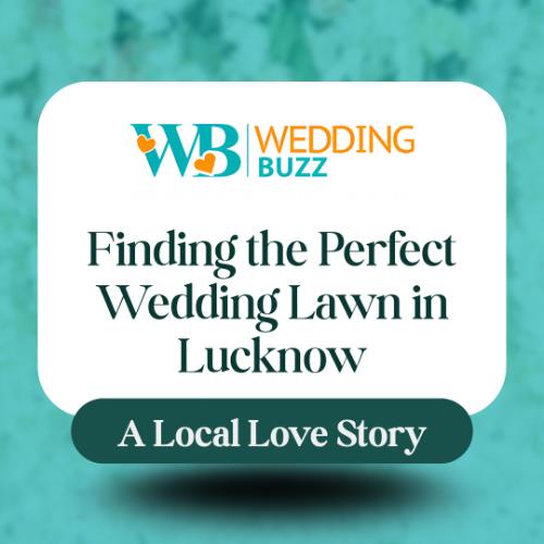 Finding the Perfect Wedding Lawn in Lucknow – A Local Love Story